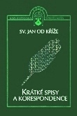 Krátké spisy a korespondence - sv. Jan od kříže - Kliknutím na obrázek zavřete